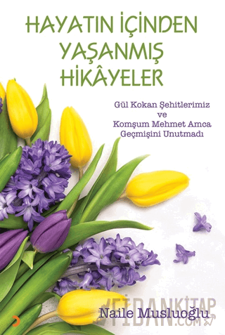 Hayatın İçinden Yaşanmış Hikayeler