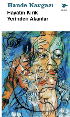 Hayatın Kırık Yerinden Akanlar Hande Kavgacı
