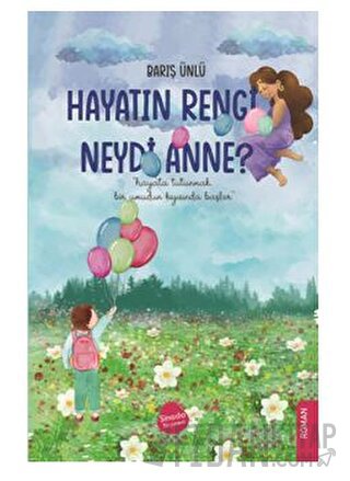 Hayatın Rengi Neydi Anne?