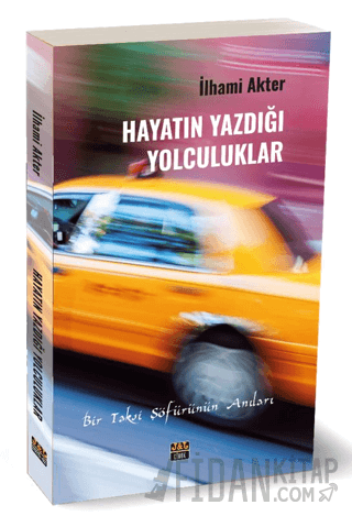 Hayatın Yazdığı Yolculuklar