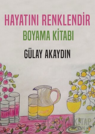 Hayatını Renklendir - Boyama Kitabı