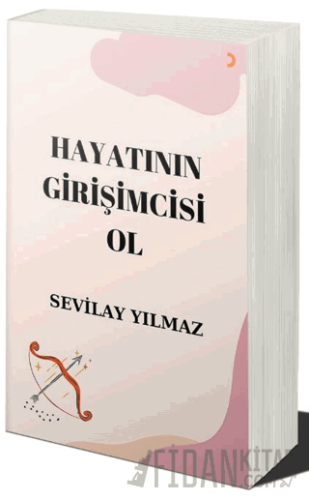 Hayatının Girişimcisi Ol