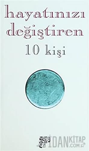 Hayatınızı Değiştiren 10 Kişi