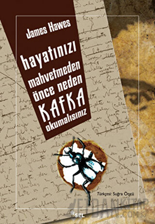 Hayatınızı Mahvetmeden Önce Neden Kafka Okumalısınız