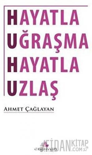 Hayatla Uğraşma Hayatla Uzlaş