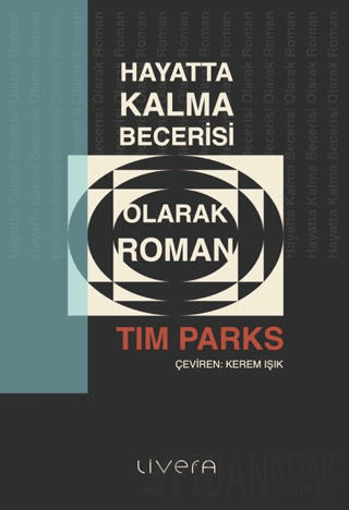 Hayatta Kalma Becerisi Olarak Roman Tim Parks