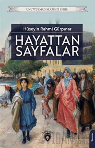 Unutturmadıklarımız Serisi - Hayattan Sayfalar