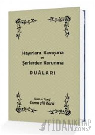 Hayırlara Kavuşma ve Şerlerden Korunma Duaları
