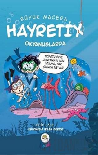 Hayretix Okyanuslarda - Büyük Macera