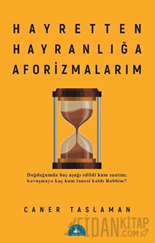 Hayretten Hayranlığa Aforizmalarım