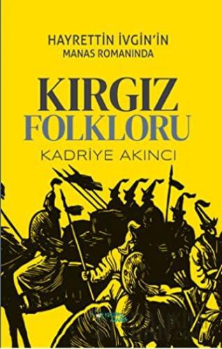 Hayrettin İvgin’in Manas Romanında Kırgız Folkloru