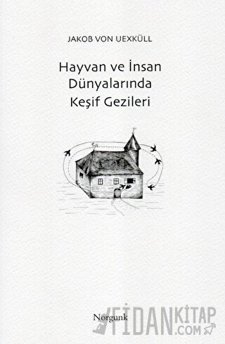 Hayvan ve İnsan Dünyalarında Keşif Gezileri