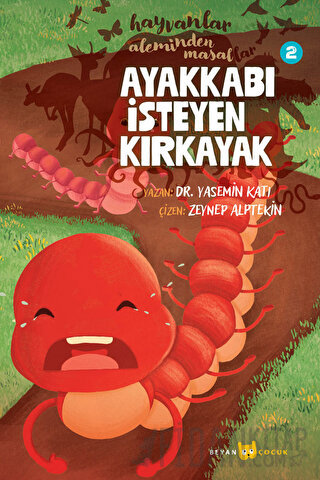 Hayvanlar Aleminden Masallar - 2 Ayakkabı İsteyen Kırkayak