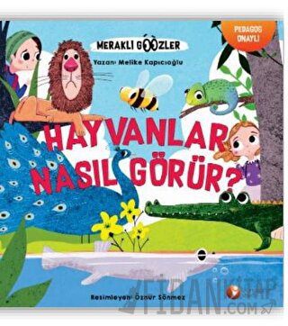 Hayvanlar Nasıl Görür? - Meraklı Gözler Serisi 1