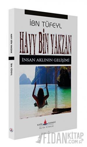 Hayy Bin Yakzan - İnsan Aklının Gelişimi İbn Tüfeyl