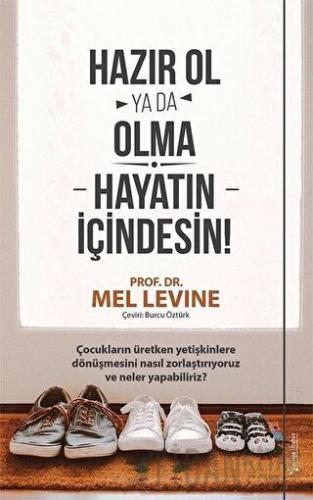 Hazır Ol ya da Olma: Hayatın İçindesin