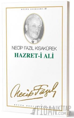 Hazret-i Ali : 11 - Necip Fazıl Bütün Eserleri