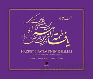 Hazret-i Fatime'nin İsimleri / The Sacred Names of Hadrat-i Fatima (Ciltli)