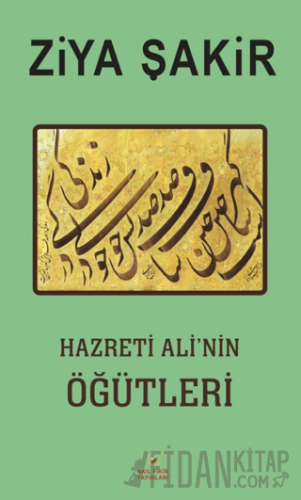 Hazreti Ali’nin Öğütleri Ziya Şakir