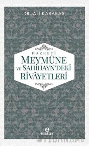 Hazreti Meymune ve Sahihayn'deki Rivayetleri