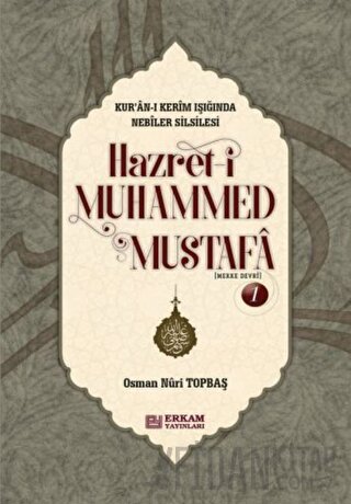 Hazreti Muhammed Mustafa - 1 (Mekke Devri) (Ciltli) Osman Nuri Topbaş