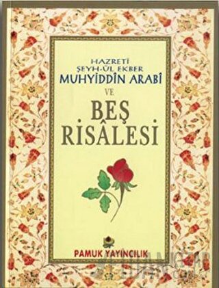 Hazreti Şeyh-ül Ekber Muhyiddin Arabi ve Beş Risalesi (Tasavvuf-027)