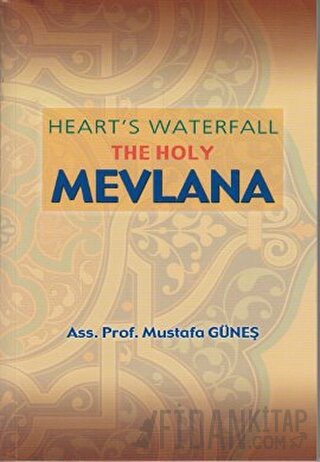 Heart’s Waterfall the Holy Mevlana