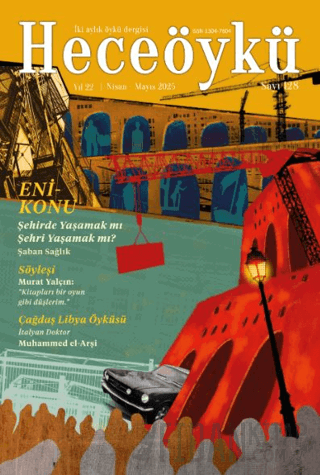 Hece Öykü İki Aylık Öykü Dergisi Sayı: 128 Nisan - Mayıs 2025