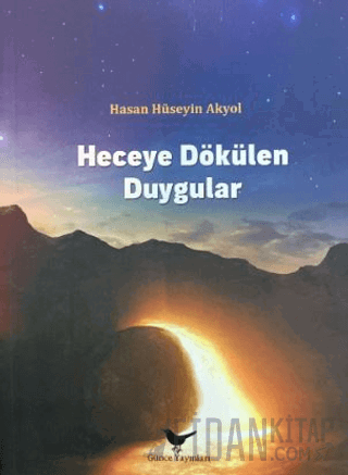 Heceye Dökülen Duygular Hasan Hüseyin Akyol