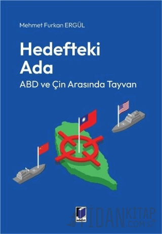 Hedefteki Ada: ABD ve Çin Arasında Tayvan