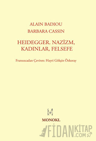 Heidegger, Nazizm, Kadınlar, Felsefe Alain Badiou
