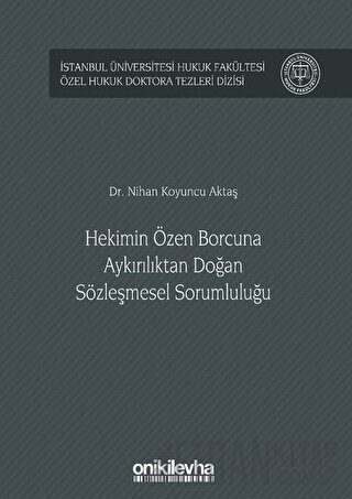 Hekimin Özen Borcuna Aykırılıktan Doğan Sözleşmesel Sorumluluğu (Ciltli)