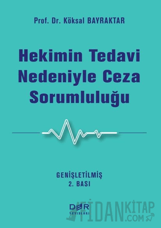 Hekimin Tedavi Nedeniyle Ceza Sorumluluğu
