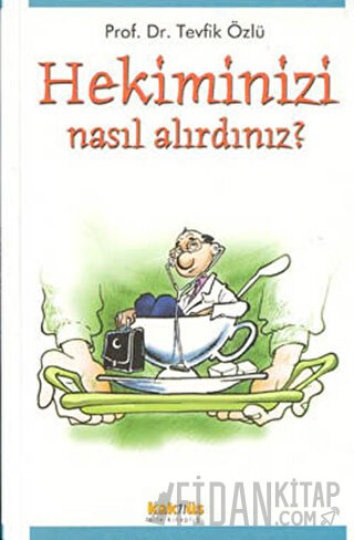 Hekiminizi Nasıl Alırdınız?
