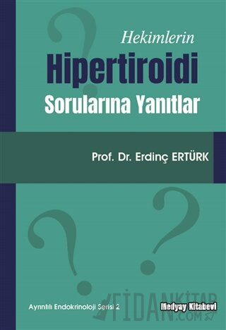 Hekimlerin Hipertiroidi Sorularına Yanıtlar