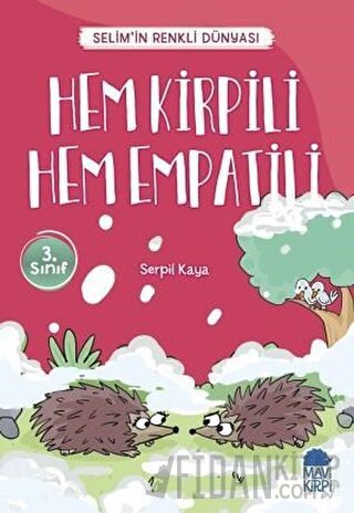 Hem Kirpili Hem Empatili - Selim’in Renkli Dünyası / 3. Sınıf Okuma Kitabı