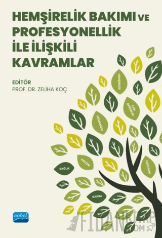 Hemşirelik Bakımı ve Profesyonellik ile İlişkili Kavramlar