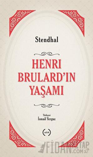 Henri Brulard’ın Yaşamı Marie-Henri Beyle Stendhal