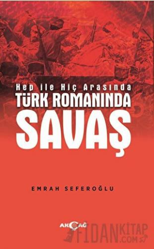 Hep İle Hiç Arasında Türk Romanında Savaş