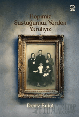 Hepimiz Sustuğumuz Yerden Yaralıyız