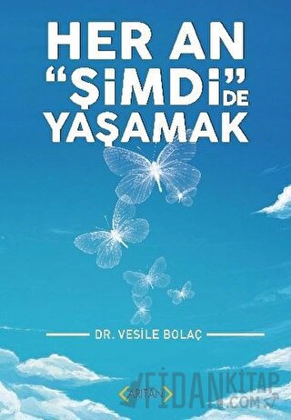 Her An "Şimdi"de Yaşamak