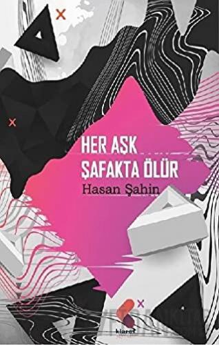 Her Aşk Şafakta Ölür