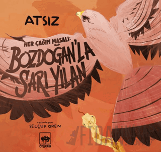 Her Çağın Masalı - Bozdoğan’la Sarı Yılan Hüseyin Nihal Atsız