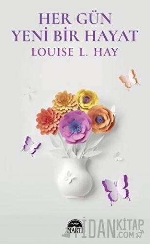 Her Gün Yeni Bir Hayat Louise L. Hay