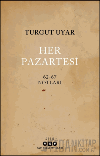 Her Pazartesi / 1962-67 Notları Turgut Uyar
