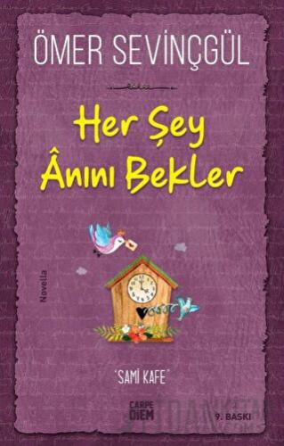 Her Şey Anını Bekler