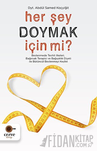 Her Şey Doymak İçin Mi?