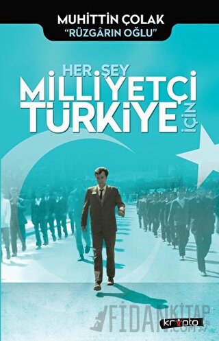 Her Şey Milliyetçi Türkiye İçin