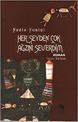Her Şeyden Çok Ağzını Severdim