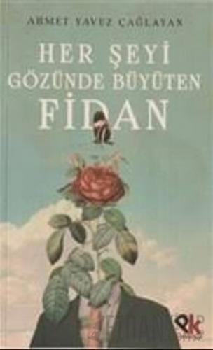 Her Şeyi Gözünde Büyüten Fidan